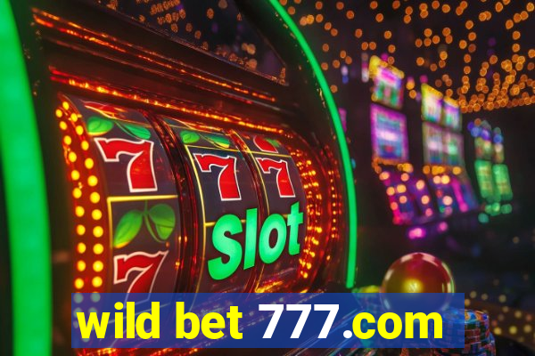 wild bet 777.com